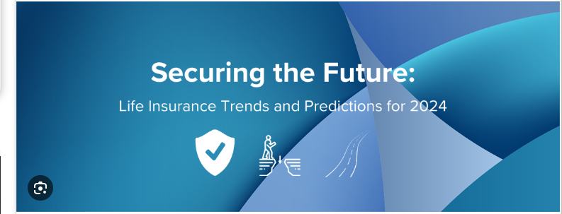 The Future of Life Insurance: Predictions for 2024 and Beyond